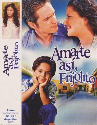 Amarte así, Frijolito Capitulo 1